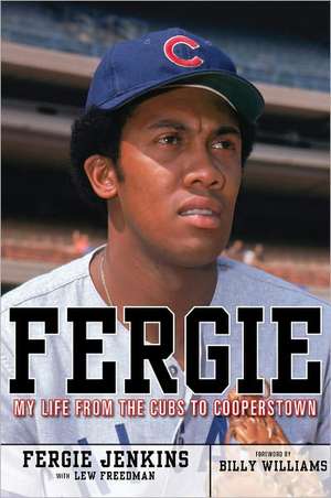 Fergie: My Life from the Cubs to Cooperstown de Ferguson Jenkins