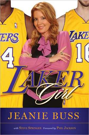 Laker Girl: From Pickfair to Playboy to the Purple and Gold de Jeanie Buss