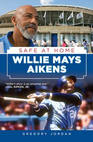 Willie Mays Aikens: Safe at Home de Gregory Jordan