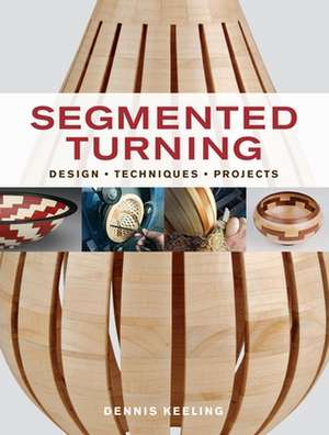 Segmented Turning de Dennis Keeling