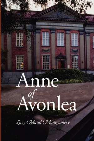 Anne of Avonlea, Large-Print Edition de Lucy Maud Montgomery