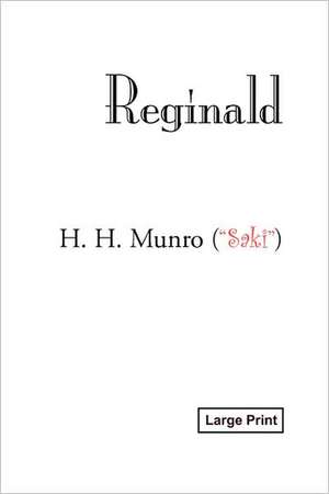 Reginald, Large-Print Edition de H. H. ("Saki") Munro