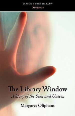 The Library Window de Margaret Oliphant