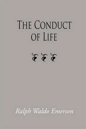 The Conduct of Life, Large-Print Edition de Ralph Waldo Emerson