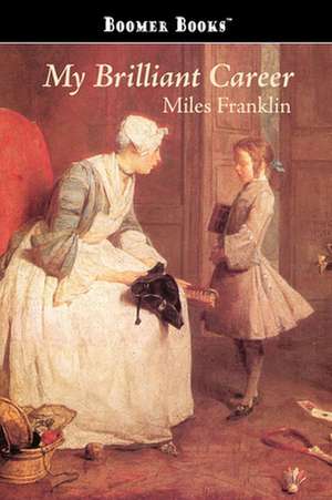 My Brilliant Career de Miles Franklin