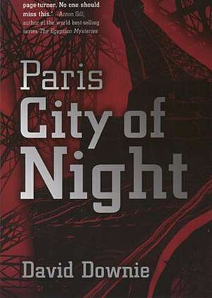 Paris City of Night de David Downie