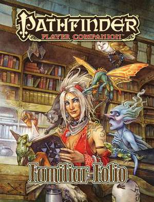 Pathfinder Player Companion: Familiar Folio de Paizo Staff