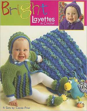 Bright Layettes to Crochet de Carole Prior