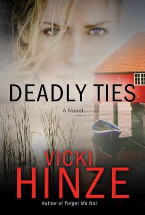 Deadly Ties de Vicki Hinze