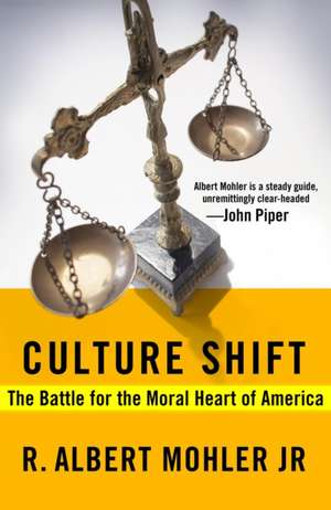 Culture Shift: The Battle for the Moral Heart of America de R. Albert Jr. Mohler