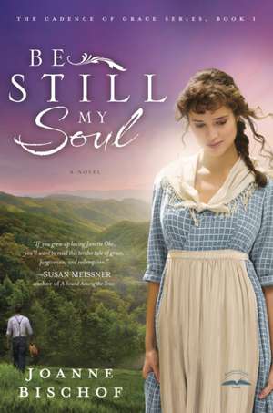 Be Still My Soul de Joanne Bischof