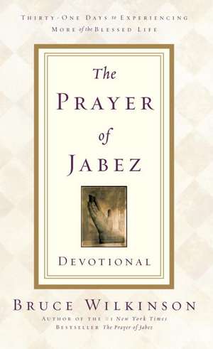 The Prayer of Jabez Devotional de Bruce Wilkinson