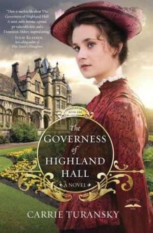 The Governess of Highland Hall de Carrie Turansky