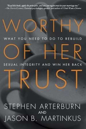 Worthy of Her Trust de Stephen Arterburn