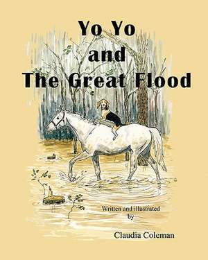 Yo Yo and the Great Flood de Claudia Coleman