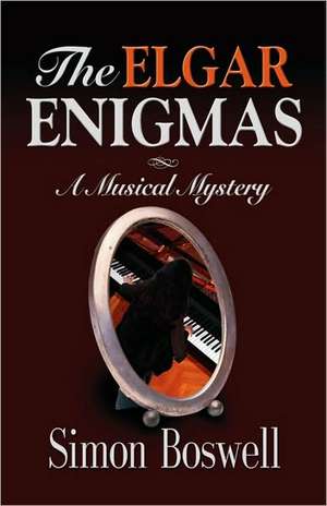 The Elgar Enigmas: A Musical Mystery de Simon Boswell