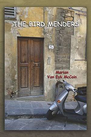 The Bird Menders de Marian Van Eyk McCain