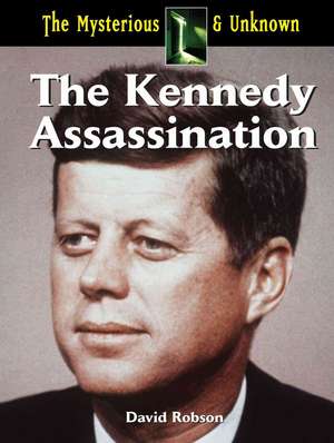 The Kennedy Assassination de David Robson