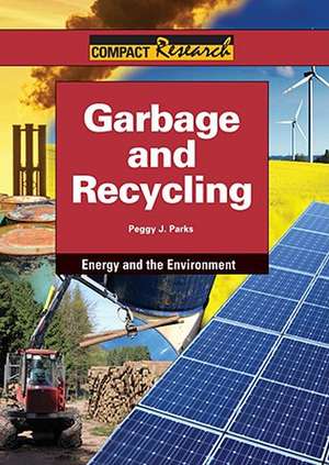 Garbage and Recycling de Peggy J. Parks