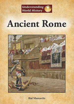 Ancient Rome de Hal Marcovitz