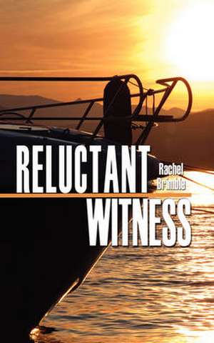 Reluctant Witness de Rachel Brimble