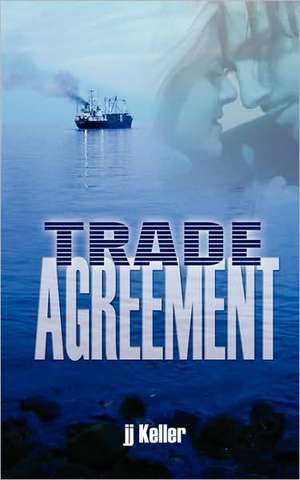 Trade Agreement de Jj Keller