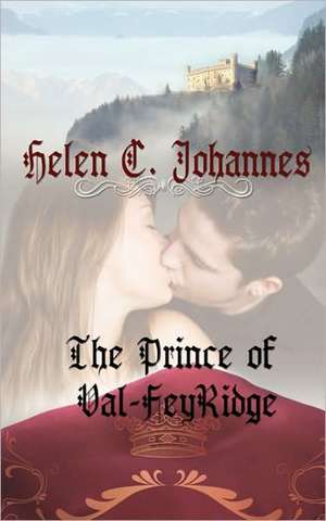 The Prince of Val-Feyridge de Helen C. Johannes