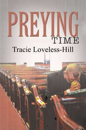 Preying Time de Tracie Loveless-Hill