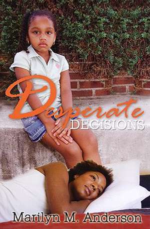 Desperate Decisions de Marilyn Mayo Anderson