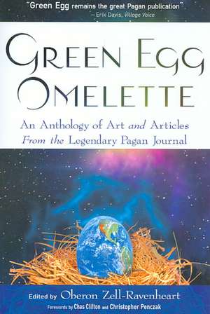 Green Egg Omelette: An Anthology of Art and Articles from the Legendary Pagan Journal de Oberon Zell-Ravenheart