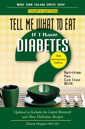 Tell Me What to Eat If I Have Diabetes: Nutrition You Can Live with de Elaine Magee