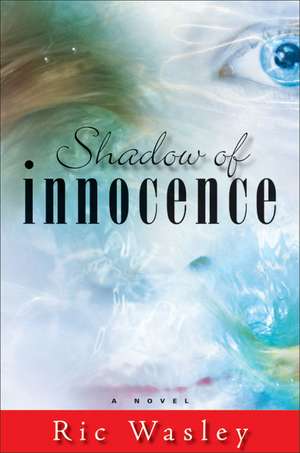 Shadow of Innocence de Ric Wasley