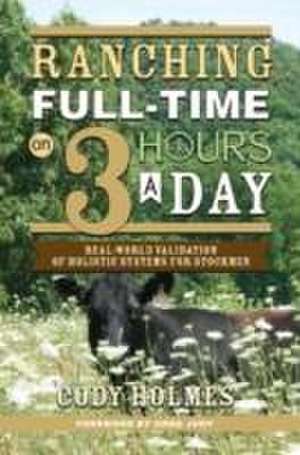 Ranching Full-Time on 3 Hours a Day de Cody Holmes