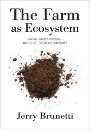 The Farm as Ecosystem de Jerry Brunetti