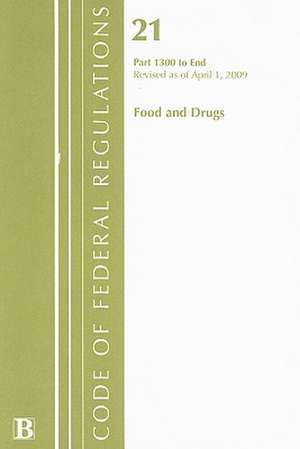 Food and Drugs, Volume 21: Part 1300 to End de National Archives and Records Administra