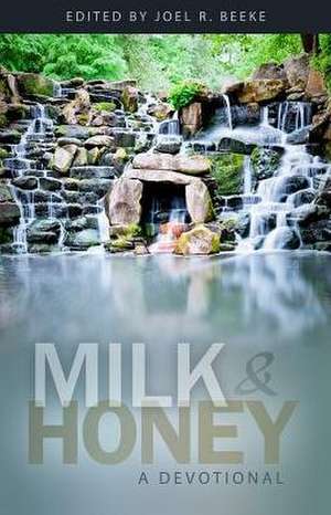 Milk & Honey: A Devotional de Joel R. Beeke