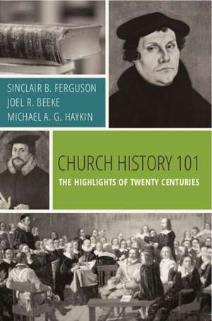 Church History 101 de Sinclair B. Ferguson