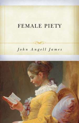 Female Piety de John Angell James