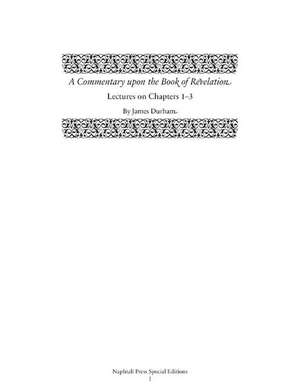 A Commentary Upon the Book of the Revelation: Lectures on Chapters 1-3 de James Durham