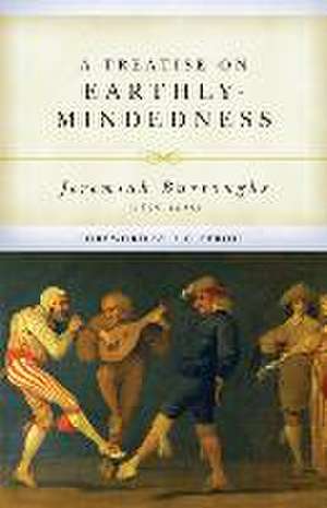 A Treatise on Earthly-Mindedness de Jeremiah Burroughs