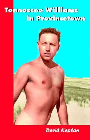 Tennessee Williams in Provincetown de David Kaplan