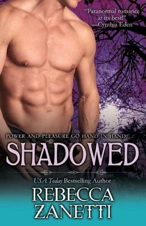 Shadowed de Rebecca Zanetti