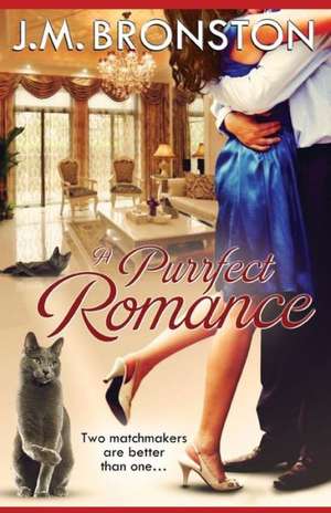 A Purrfect Romance de J. M. Bronston