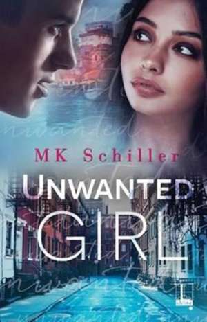 Unwanted Girl de Mk Schiller