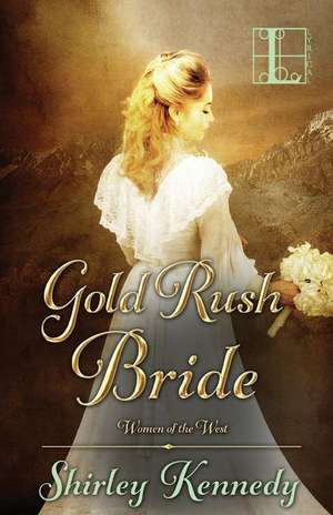 Gold Rush Bride de Shirley Kennedy