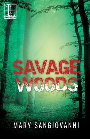 Savage Woods de Mary Sangiovanni