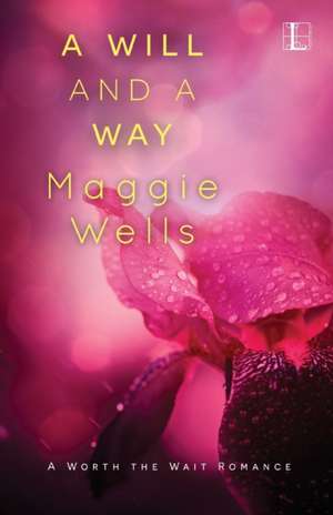 A Will and a Way de Maggie Wells