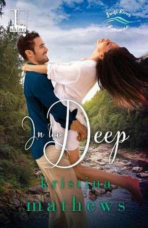 In Too Deep de Kristina Mathews