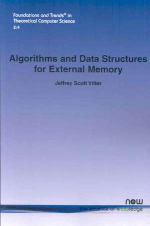 Algorithms and Data Structures for External Memory de Jeffrey Scott Vitter