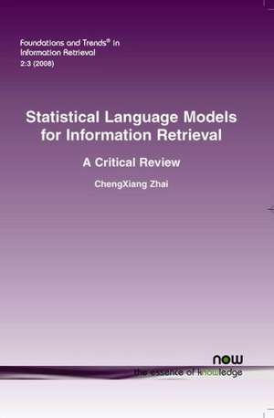 Statistical Language Models for Information Retrieval de ChengXiang Zhai